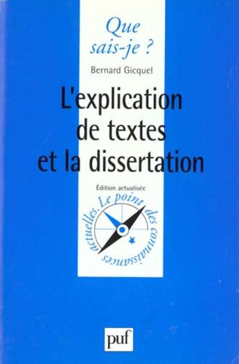 Couverture du livre « L'explication de textes et la dissertation (5ed) qsj 1805 » de Gicquel B. aux éditions Que Sais-je ?