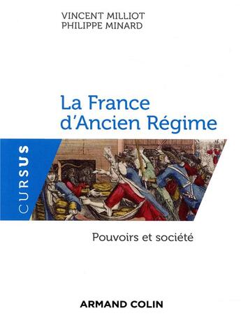 Couverture du livre « La France d'Ancien Régime ; pouvoirs et société » de Vincent Milliot et Philippe Minard aux éditions Armand Colin