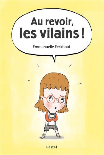 Couverture du livre « Au revoir, les vilains ! » de Emmanuelle Eeckhout aux éditions Ecole Des Loisirs