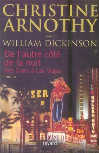 Couverture du livre « De l'autre côté de la nuit : Mrs Clark à Las Vegas » de Christine Arnothy William Dickinson aux éditions Fayard