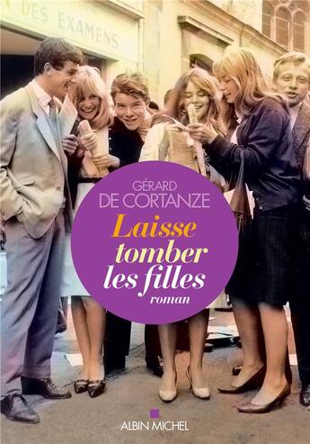 Couverture du livre « Laisse tomber les filles » de Gerard De Cortanze aux éditions Albin Michel