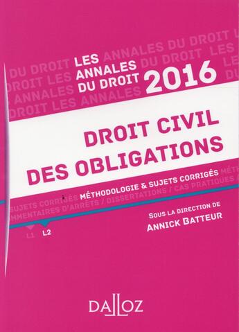 Couverture du livre « Annales ; droit civil des obligations (édition 2016) » de Annick Batteur aux éditions Dalloz
