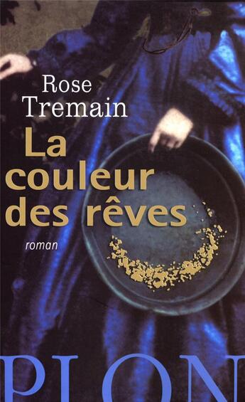 Couverture du livre « La couleur des reves » de Rose Tremain aux éditions Plon