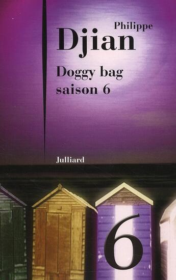 Couverture du livre « Doggy bag saison 6 » de Philippe Djian aux éditions Julliard