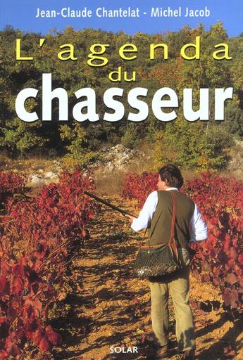 Couverture du livre « L'agenda du chasseur » de Jacob/Chantelat aux éditions Solar