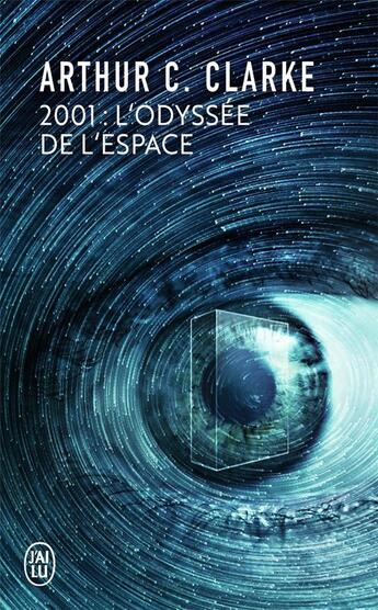 Couverture du livre « 2001 : l'odyssée de l'espace » de Arthur C. Clarke aux éditions J'ai Lu