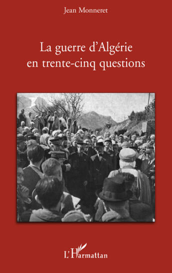 Couverture du livre « La guerre d'Algérie en trente-cinq questions » de Monneretjean aux éditions L'harmattan