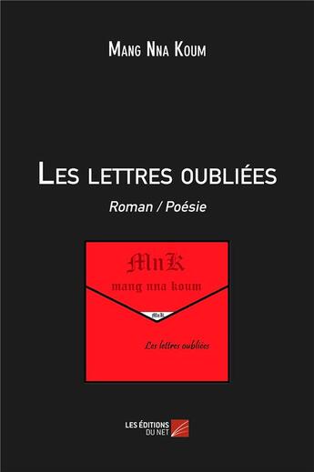 Couverture du livre « Les lettres oubliées » de Mang Nna Koum aux éditions Editions Du Net