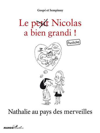 Couverture du livre « Le (petit) Nicolas a bien grandi ; Nathalie au pays des merveilles » de Gospe et Sempinny aux éditions Mango