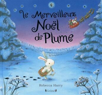 Couverture du livre « Le merveilleux Noël de Plume » de Rebecca Harry aux éditions Grund