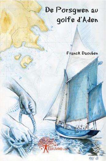 Couverture du livre « De porsgwen au golfe d'aden » de Daouben Franck aux éditions Edilivre