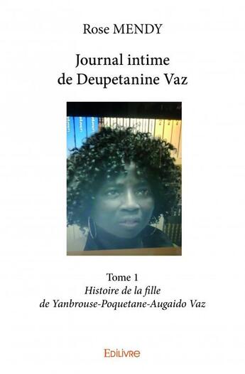 Couverture du livre « Journal intime de Deupetanine Vaz » de Rose Mendy aux éditions Edilivre