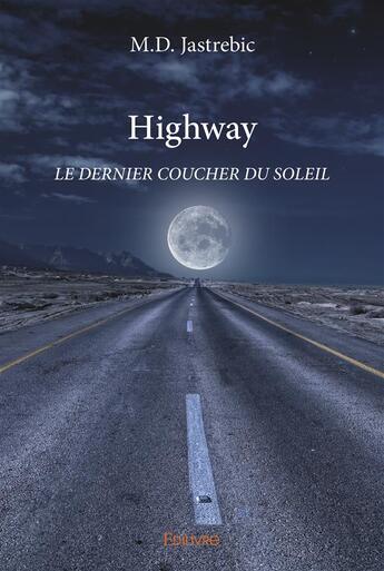 Couverture du livre « Highway » de Jastrebic M.D. aux éditions Edilivre