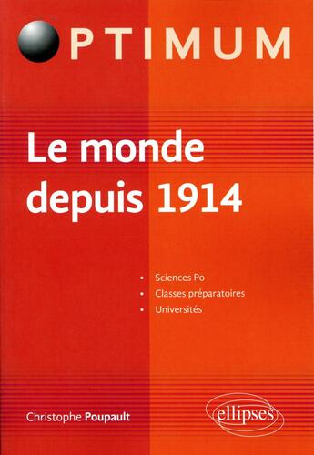 Couverture du livre « Le monde depuis 1914 » de Poupault Christophe aux éditions Ellipses