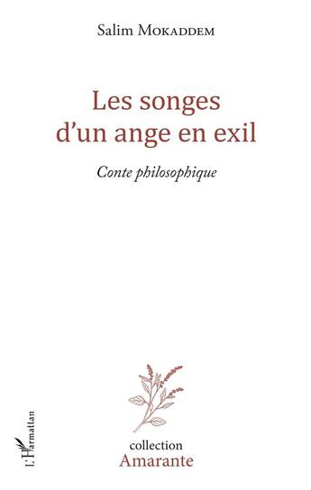 Couverture du livre « Les songes d'un ange en exil ; conte philosophique » de Salim Mokaddem aux éditions L'harmattan