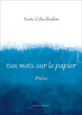 Couverture du livre « Des Mots Sur Le Papier » de Yvette Colin-Ibrahim aux éditions Amalthee