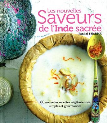 Couverture du livre « Les nouvelles saveurs de l'Inde sacrée » de Pankaj Sharma aux éditions Almora