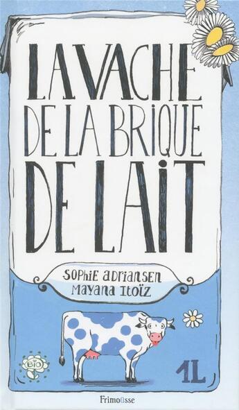 Couverture du livre « La vache de la brique de lait » de Mayana Itoiz et Sophie Adriansen aux éditions Frimousse