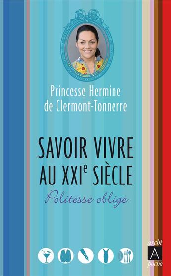 Couverture du livre « Le savoir vivre au XXIe siècle » de Hermine De Clermont-Tonnerre aux éditions Archipoche