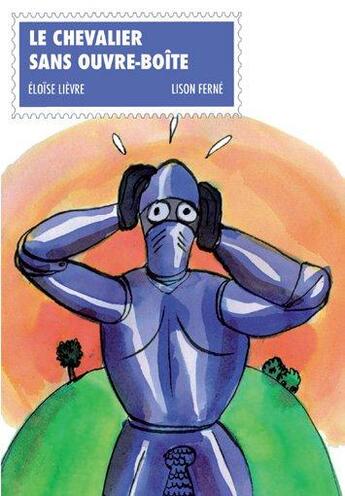 Couverture du livre « Le chevalier sans ouvre-boîte » de Lison Ferne et Eloise Lievre aux éditions D'un Noir Si Bleu