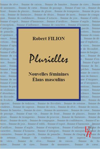 Couverture du livre « Plurielles ; nouvelles féminines, élans masculins » de Robert Filion aux éditions Editions Encre Rouge