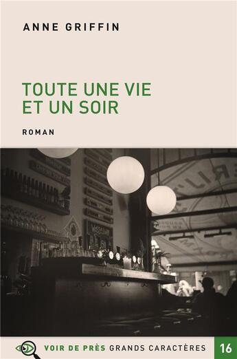 Couverture du livre « Toute une vie et un soir » de Anne Griffin aux éditions Voir De Pres