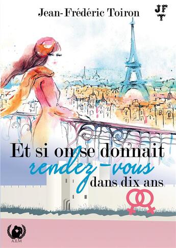 Couverture du livre « Et si on se donnait rendez-vous dans dix ans? » de Toiron Jean-Frederic aux éditions Art En Mots