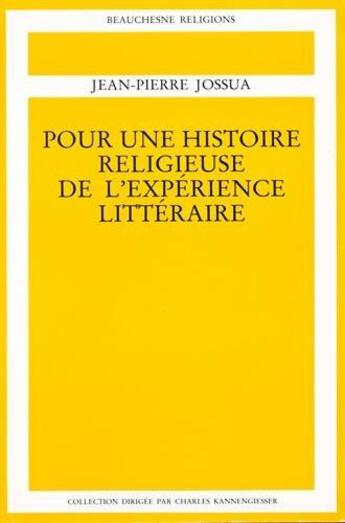 Couverture du livre « Pour une histoire religieuse de l'expérience littéraire » de Jean-Pierre Jossua aux éditions Beauchesne