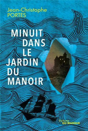 Couverture du livre « Minuit dans le jardin du manoir » de Jean-Christophe Portes aux éditions Editions Du Masque