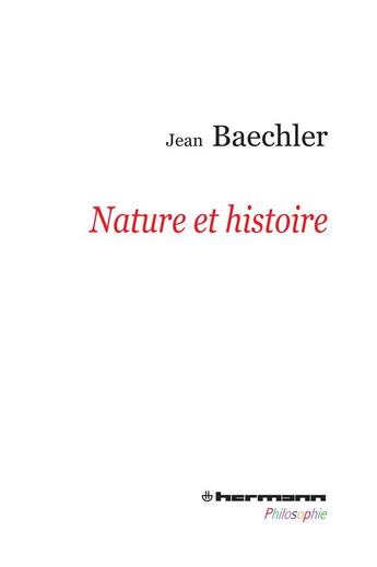 Couverture du livre « Nature et histoire » de Jean Baechler aux éditions Hermann