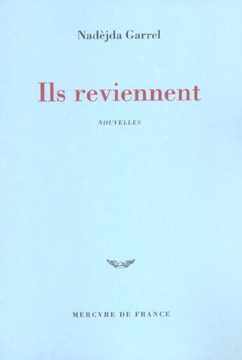 Couverture du livre « Ils reviennent » de Nadejda Garrel aux éditions Mercure De France