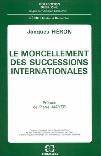 Couverture du livre « MORCELLEMENT DES SUCCESSIONS INTERNATIONALES (LE) » de Heron/Jacques aux éditions Economica