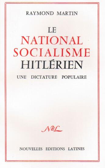 Couverture du livre « Le national-socialisme hitlérien ; une dictature populaire » de Raymond Martin aux éditions Nel