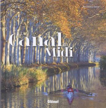 Couverture du livre « Le canal du midi » de Bernard Le Sueur aux éditions Glenat