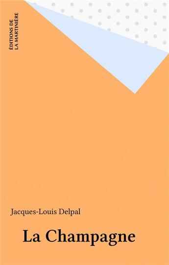 Couverture du livre « Merveilles de champagne » de Jacques-Louis Delpal aux éditions La Martiniere