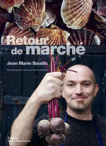 Couverture du livre « Retour de marché » de Jean-Marie Baudic et Louis-Laurent Grandadam aux éditions La Martiniere