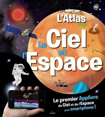 Couverture du livre « L'atlas plus ; le ciel et l'espace » de Sel et Anne Lesterlin aux éditions Milan