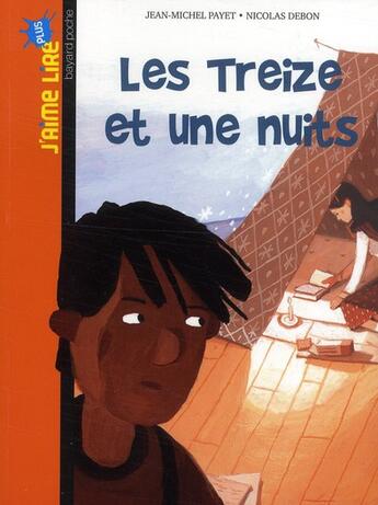 Couverture du livre « Les treize et une nuits » de Nicolas Debon aux éditions Bayard Jeunesse