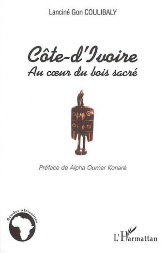 Couverture du livre « Cote d'ivoire au coeur du bois sacre » de Coulibaly L G. aux éditions L'harmattan