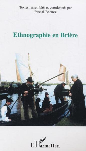 Couverture du livre « Ethnographie en briere » de Pascal Bacuez aux éditions L'harmattan