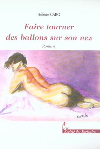 Couverture du livre « Faire Tourner Des Ballons Sur Son Nez » de Helene Caro aux éditions Societe Des Ecrivains