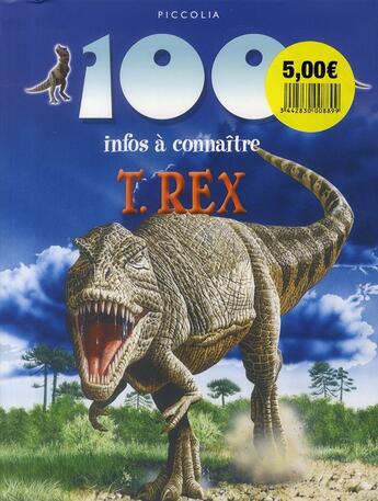 Couverture du livre « 100 infos à connaître ; T.Rex » de  aux éditions Piccolia