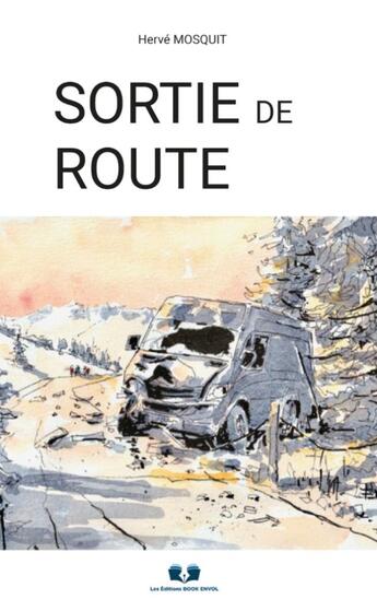 Couverture du livre « Sortie de route » de Herve Mosquit aux éditions Book Envol 49