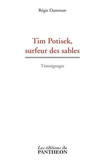 Couverture du livre « Tim Potisek, surfeur des sables » de Regis Damman aux éditions Editions Du Panthéon