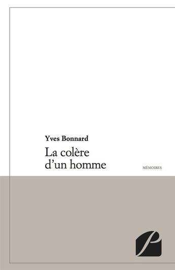 Couverture du livre « La colère d'un homme » de Yves Bonnard aux éditions Editions Du Panthéon