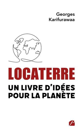 Couverture du livre « Locaterre : un livre d'idées pour la planète » de Georges Karifurawaa aux éditions Editions Du Panthéon