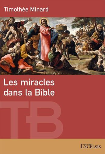 Couverture du livre « Les miracles dans la Bible » de Timothee Minard aux éditions Excelsis