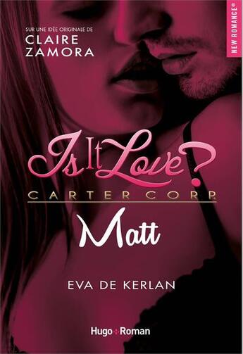 Couverture du livre « Is it love ? Tome 2 : Matt » de Eva De Kerlan aux éditions Hugo Roman