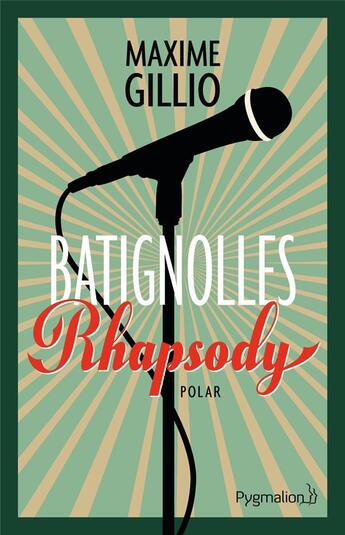 Couverture du livre « Batignolles Rhapsody » de Maxime Gillio aux éditions Pygmalion