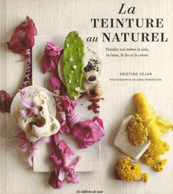 Couverture du livre « La teinture au naturel » de Kristine Vejar aux éditions De Saxe